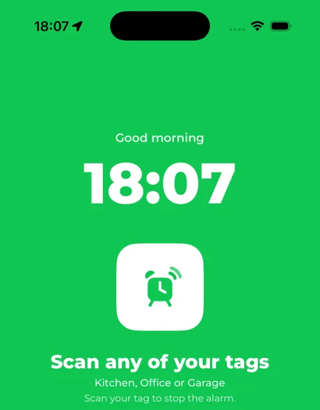 The ringing screen: Good morning, scan any of your tags: Kitchen, Office or Garage
